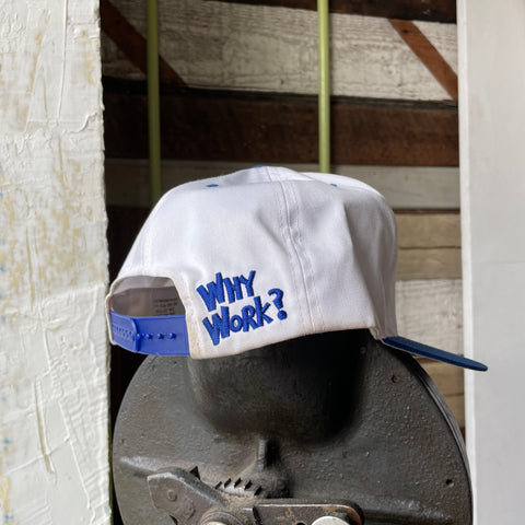 90’s Why Work? Hat - OS